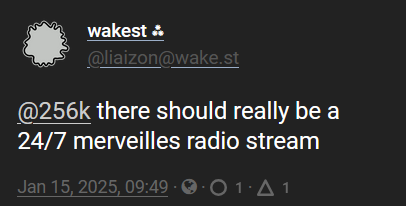 a toot from wakest which says, -there should really be a 24/7 merveilles radio stream-